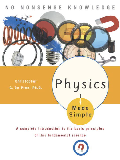 Title details for Physics Made Simple by Christopher G. De Pree, Ph.D. - Available